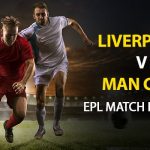 Liverpool vs Manchester City: EPL Game Preview